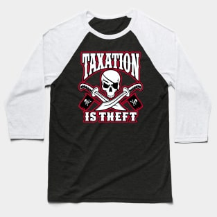 Taxation is Theft Baseball T-Shirt